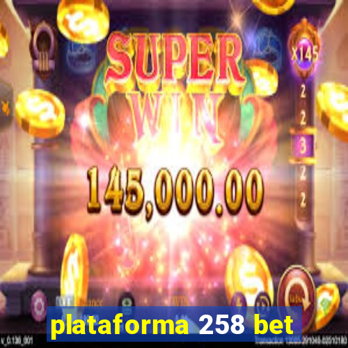 plataforma 258 bet